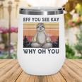 Funny Vintage Sloth Lover Yoga Eff You See Kay Why Oh You Wine Tumbler