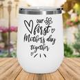 Our First Mothers Day Happy New Mom Mothers Day Rainbow Wine Tumbler