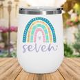 Seven Year Old Rainbow 7Th Birthday Gifts For Girls 7 Bday V3 Wine Tumbler