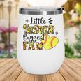 Softball Sister Little Sister Biggest Fan Wine Tumbler Softball Sister Little Sister Biggest Fan Wine Tumbler
