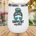 Support Squad For Women Ovarian Cancer Messy Bun Wine Tumbler