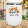 We Are Hungry For Learning Rainbow Caterpillar Teacher Gift Wine Tumbler