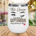 Womens Queen Was Born In September Cute Funny Happy Birthday Gifts Wine Tumbler