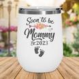 Womens Soon To Be Mommy 2023 Mothers Day First Time Mom Pregnancy Wine Tumbler
