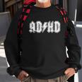 Adhd Add Parody Rock And Roll Entourage Music Funny Sweatshirt Gifts for Old Men