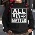 All Lives Matter Support Everyone Sweatshirt Gifts for Old Men