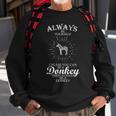 Always Be A Donkey Tshirt Sweatshirt Gifts for Old Men