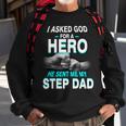 Asked God For A Hero He Sent Me My Step Dad Sweatshirt Gifts for Old Men