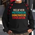 Believer Motivator Innovator Educator Unisex Tee For Teacher Gift Sweatshirt Gifts for Old Men