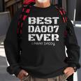 Best Daddy Ever Funny Fathers Day Gift For Dads 007 Gift Sweatshirt Gifts for Old Men