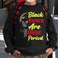 Black Women Are Dope Period Graphic Design Printed Casual Daily Basic Sweatshirt Gifts for Old Men