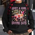 Cat Lover Just A Girl Who Loves Sphynx Cats Funny Sweatshirt Gifts for Old Men