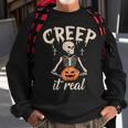Creep It Real Halloween Funny Skeleton Lover Undead Monster Sweatshirt Gifts for Old Men