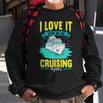 Cruise I Love It When We Are Cruising Together Sweatshirt Gifts for Old Men