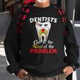 Dentist Root Canal Problem Quote Funny Pun Humor Sweatshirt Gifts for Old Men