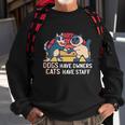 Dogs Have Owners Cats Have Staff Cool Cats And Kittens Pet Meaningful Gift Sweatshirt Gifts for Old Men