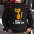 Dont Be A Scary Cat Funny Halloween Quote Sweatshirt Gifts for Old Men