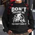 Dont Follow Me You Wont Make It Skiing Sweatshirt Gifts for Old Men