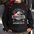 Dont Mess With Mamasaurus Youll Get Jurasskicked Lovers Sweatshirt Gifts for Old Men