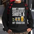 Dont Worry Ive Had Both My Shots And Booster Funny Vaccine Tshirt Sweatshirt Gifts for Old Men