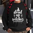 Drink Up Witches Halloween Quote V6 Sweatshirt Gifts for Old Men
