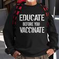 Educate Before You Vaccinate Tshirt Sweatshirt Gifts for Old Men