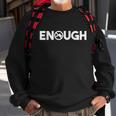 Enough Wear Orange End Gun Violence Tshirt Sweatshirt Gifts for Old Men