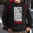 Facts Dont Care About Your Feelings Sweatshirt Gifts for Old Men