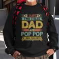 Fathers Day Funny Gift I Have Two Titles Dad And Pop Pop Grandpa Cool Gift Sweatshirt Gifts for Old Men