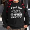 Feed Me Crawfish And Tell Me Im Pretty Funny Boil Mardi Gras Sweatshirt Gifts for Old Men