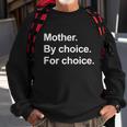 Feminist Mother By Choice For Choice Sweatshirt Gifts for Old Men