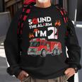 Firefighter Sound The Alarm Im 2 Little Firefighter 2Nd Birthday Sweatshirt Gifts for Old Men