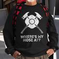 Firefighter Where’S My Hose At Fire Fighter Gift Idea Firefighter Sweatshirt Gifts for Old Men