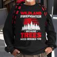 Firefighter Wildland Firefighter Hero Rescue Wildland Firefighting Sweatshirt Gifts for Old Men