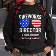 Fireworks Director Shirt Fireworks Director If I Run You Run Sweatshirt Gifts for Old Men