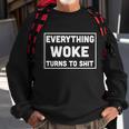 Funny Anti Biden Everything Woke Turns To Shit V2 Sweatshirt Gifts for Old Men