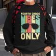 Funny Back To Schol Fourth Grade Vibes Only Sweatshirt Gifts for Old Men