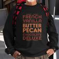 Funny Gift French Vanilla Butter Pecan Chocolate Deluxe Sweatshirt Gifts for Old Men