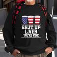 Funny July 4Th Shut Up Liver Youre Fine Beer Cups Sweatshirt Gifts for Old Men
