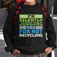 Funny Recycling Slogan America Recycles Day Earth Day Sweatshirt Gifts for Old Men