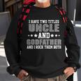 Funny Uncle And Godfather I Rock Them Both Sweatshirt Gifts for Old Men