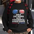 Girls Just Want To Have Fundamental Womens Rights Sweatshirt Gifts for Old Men