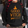 Good Witch Just Kidding Im Bad Too Happy Halloween Sweatshirt Gifts for Old Men
