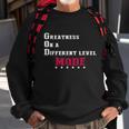 Greatness On A Different Level Mode Tshirt Sweatshirt Gifts for Old Men