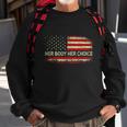 Her Body Her Choice American Us Flag Reproductive Rights Sweatshirt Gifts for Old Men