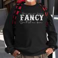 Heres Your One Chance Fancy Dont Let Me Down Men Women Sweatshirt Graphic Print Unisex Gifts for Old Men