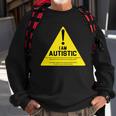I Am Autistic Autism Warning Sign Tshirt Sweatshirt Gifts for Old Men