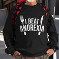 I Beat Anorexia Tshirt V2 Sweatshirt Gifts for Old Men