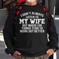 I Dont Always Listen To My Wife V2 Sweatshirt Gifts for Old Men