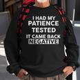 I Had My Patience Tested V3 Sweatshirt Gifts for Old Men